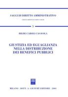 Giustizia ed eguaglianza nella distribuzione dei benefici pubblici di Hilde Caroli Casavola edito da Giuffrè