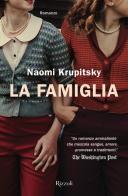 La Famiglia di Naomi Krupitsky edito da Rizzoli