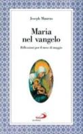 Maria nel vangelo. Riflessioni per il mese di maggio di Joseph Maurus edito da San Paolo Edizioni