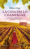 La casa dello champagne di Helen Fripp edito da Newton Compton Editori