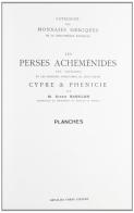 Catalogue des monnaies grècques de la Bibliothèque Nationale. Les Perses achemenides (rist. anast. 1893) di Ernest Babelon edito da Forni