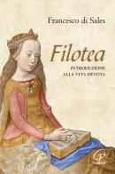 Filotea. Introduzione alla vita devota. Nuova ediz. di Francesco di Sales (san) edito da Paoline Editoriale Libri