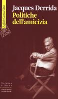 Politiche dell'amicizia di Jacques Derrida edito da Raffaello Cortina Editore
