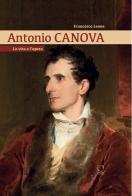 Antonio Canova. La vita e l'opera di Francesco Leone edito da Officina Libraria
