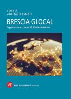 Brescia glocal. Esperienze e scenari di trasformazione edito da Vita e Pensiero