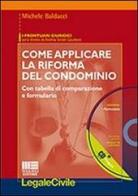 Come applicare la riforma del condominio. Con CD-ROM di Michele Baldacci edito da Maggioli Editore