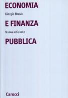 Economia e finanza pubblica di Giorgio Brosio edito da Carocci