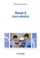 Manuale di ricerca educativa di Roberto Trinchero edito da Franco Angeli