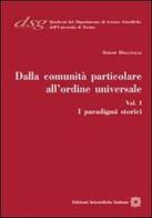 Dalla comunità particolare all'ordine universale. I paradigmi storici di Sergio Dellavalle edito da Edizioni Scientifiche Italiane