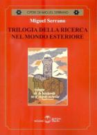 Trilogia della ricerca nel mondo esteriore di Miguel Serrano edito da Settimo Sigillo-Europa Lib. Ed