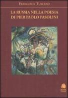 La Russia nella poesia di Pier Paolo Pasolini di Francesca Tuscano edito da Book Time