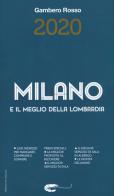Milano e il meglio della Lombardia del Gambero Rosso 2020 edito da Gambero Rosso GRH