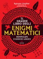 Il grande libro degli enigmi matematici di Sylvain Lhullier edito da Gremese Editore