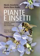 Piante e insetti. Alleanze, ostilità, inganni orchestrati dall'evoluzione di Nicola Anaclerio, Maria Elena Rodio edito da Orme Editori