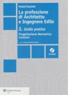 La professione di architetto e ingegnere edile. Con CD-ROM vol.2 edito da Wolters Kluwer Italia