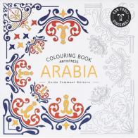 Arabia. Colouring book antistress edito da Guido Tommasi Editore-Datanova