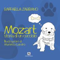 Mozart. Storia di un cucciolo. Ediz. illustrata di Raffaella Zarbano edito da Armenio