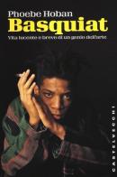Basquiat. Vita lucente e breve di un genio dell'arte di Phoebe Hoban edito da Castelvecchi