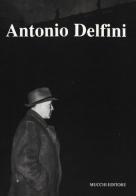 Antonio Delfini. Testimonianze e saggi edito da Mucchi
