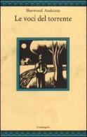 Le voci del torrente di Sherwood Anderson edito da Il Nuovo Melangolo