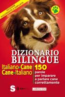 Dizionario bilingue italiano-cane, cane-italiano. 150 parole per imparare a parlare cane correntemente di Jean Cuvelier edito da Sonda