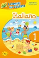 I compiti per l'estate. Italiano. Per la 1ª classe elementare di Isabella Bertario, Marianna Valerio edito da Gaia