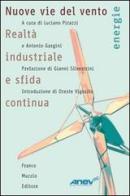 Nuove vie del vento. Realtà industriale e sfida continua edito da Franco Muzzio Editore