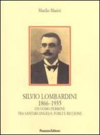 Silvio Lombardini 1866-1935. Un uomo perbene tra Santarcangelo, Forlì e Riccione di Manlio Masini edito da Panozzo Editore