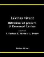 Lévinas vivant. Riflessioni sul pensiero di Emmanuel Lévinas edito da Edizioni Dal Sud