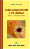 Oscillococcinum e influenza. Storia, evidenze e ipotesi di Paolo Bellavite edito da Cortina (Verona)