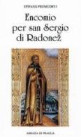 Encomio per san Sergio di Radone. L'angelo della Russia di Epifanij Premudryj edito da Scritti Monastici