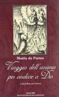 Viaggio dell'anima per andare a Dio (1652) di Mattia da Parma edito da Ist. Storico dei Cappuccini