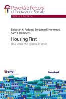 Housing First. Una storia che cambia le storie di Benjamin F. Henwood, Deborah K. Padgett, Sam J. Tsemberis edito da Franco Angeli