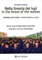 Nella foresta dei lupi. Proverbi e detti Uiguri. Ediz. italiana e inglese di Riccardo Bertani edito da OM