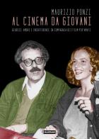 Al cinema da giovani di Maurizio Ponzi edito da Falsopiano