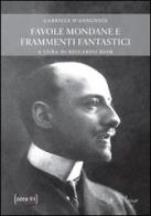 Favole mondane e frammenti fantastici di Gabriele D'Annunzio edito da Zero91