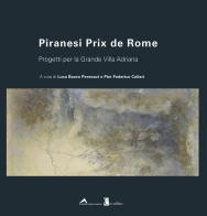 Piranesi Prix de Rome. Progetti per la Grande Villa Adriana. Ediz. italiana e inglese edito da in edibus