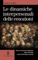 Le dinamiche interpersonali delle emozioni. Verso una teoria integrativa delle emozioni come informazioni sociali di Gerben A. Van Kleef edito da Giovanni Fioriti Editore