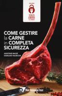 Come gestire la carne in completa sicurezza di Agostino Macrì, Gianluigi Valsecchi edito da Point Veterinaire Italie