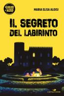 Il segreto del labirinto di Maria Elisa Aloisi edito da Piemme