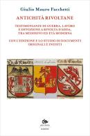 Antichità rivoltane. Testimonianze di guerra, lavoro e devozione a Rivolta d'Adda, tra Medioevo ed Età moderna di Giulio M. Facchetti edito da Editoriale Jouvence