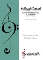 Solfeggi cantati. Con accompagnamento di pianoforte. Ediz. a spirale di Raffaella Milone, Mariangela Milone edito da Accademia2008