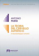 La teoria del cervello autistico di Antonio Parisi edito da Armando Editore