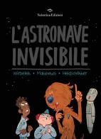 L' astronave invisibile di Patrick Wirbeleit, Andrew Matthews edito da Valentina Edizioni