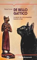 De bello gattico. La specie che ci ha conquistato facendo le fusa di Elena Corna edito da I Libri di Mompracem