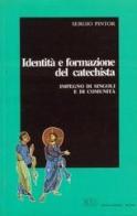 Identità e formazione del catechista. Impegno di singoli e di comunità di Sergio Pintor edito da EDB