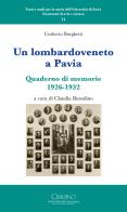 Un lombardoveneto a Pavia. Quaderno di memorie 1926-1932 di Umberto Borghetti edito da Cisalpino