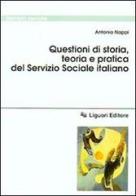 Questioni di storia, teoria e pratica del servizio sociale italiano di Antonio Nappi edito da Liguori