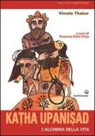 Katha upanisad. L'alchimia della vita di Vimala Thakar edito da Edizioni Mediterranee