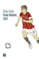 Paolo Maldini, 1041 di Diego Guido edito da 66thand2nd